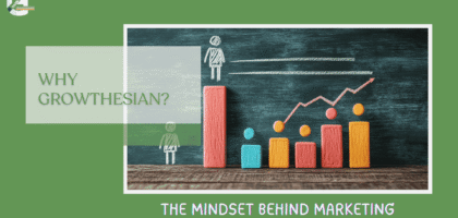 What Growthesian really means and how business benefits from us, the purpose driven marketing agency